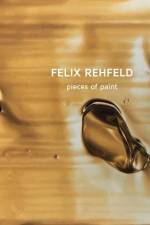 Pieces of Paint af Felix Rehfeld