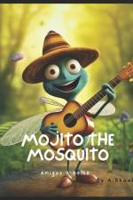 Mojito the Mosquito: Amigos & Bella af Akmal Shoaib
