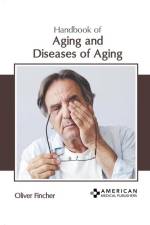 Handbook of Aging and Diseases of Aging af Oliver Fincher