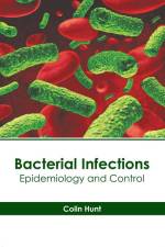 Bacterial Infections: Epidemiology and Control af Colin Hunt