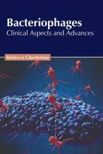 Bacteriophages: Clinical Aspects and Advances af Rebecca Chesterton