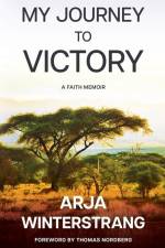 My Journey to Victory af Arja Winterstrang