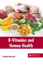 B-Vitamins and Human Health af Douglas Haywood