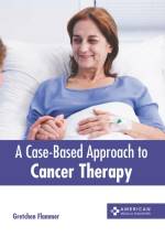 A Case-Based Approach to Cancer Therapy af Gretchen Flammer