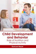 Child Development and Behavior: Role of Nutrition and Physical Activity af Duncan Bayer