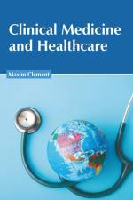 Clinical Medicine and Healthcare af Maxim Clement