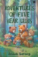 Adventures of Five Bear Cubs af Anaiah Saraogi