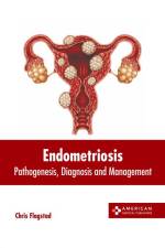 Endometriosis: Pathogenesis, Diagnosis and Management af Chris Flagstad