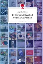 In German, it is called wohnGEMEINschaft. Life is a Story - story.one af Angelika Gierok