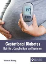 Gestational Diabetes: Nutrition, Complications and Treatment af Solomon Fleming