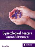 Gynecological Cancers: Diagnosis and Therapeutics af Lester Price
