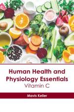 Human Health and Physiology Essentials: Vitamin C af Mavis Keller