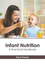 Infant Nutrition: A Practical Handbook af Karol Prosser