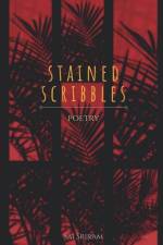 stained scribbles: poetry af Sai Sriram