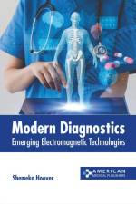 Modern Diagnostics: Emerging Electromagnetic Technologies af Shemeka Hoover