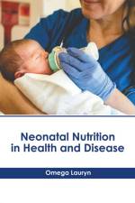 Neonatal Nutrition in Health and Disease af Omega Lauryn