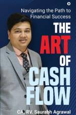 The Art of Cash Flow: Navigating the Path to Financial Success af Ca Rv Saurabh Agrawal
