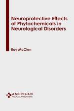 Neuroprotective Effects of Phytochemicals in Neurological Disorders af Roy McClen