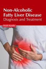 Non-Alcoholic Fatty Liver Disease: Diagnosis and Treatment af Heidi Hamlin