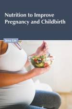Nutrition to Improve Pregnancy and Childbirth af Jena Lin