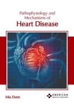 Pathophysiology and Mechanisms of Heart Disease af Mia Dunn