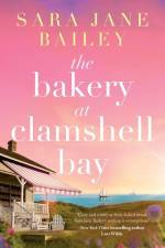 The Bakery at Clamshell Bay af Sara Jane Bailey