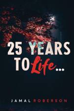 25 Years to Life af Jamal Roberson