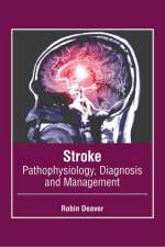 Stroke: Pathophysiology, Diagnosis and Management af Robin Deaver