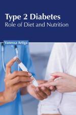 Type 2 Diabetes: Role of Diet and Nutrition af Vanessa Artiga