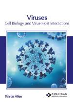 Viruses: Cell Biology and Virus-Host Interactions af Kristin Allen
