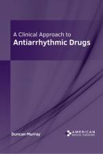 A Clinical Approach to Antiarrhythmic Drugs af Duncan Murray