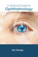 A Clinical Guide to Ophthalmology af Ray George