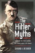 The Hitler Myths af Sjoerd J de Boer