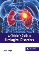 A Clinician's Guide to Urological Disorders af Ember Sawyer
