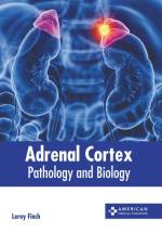 Adrenal Cortex: Pathology and Biology af Leroy Finch