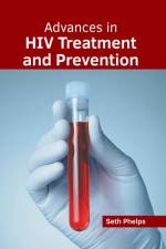 Advances in HIV Treatment and Prevention af Seth Phelps