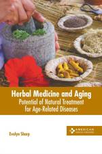 Herbal Medicine and Aging: Potential of Natural Treatment for Age-Related Diseases af Evelyn Sharp