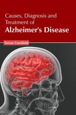 Causes, Diagnosis and Treatment of Alzheimer's Disease af Trevor Cornfield