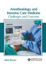 Anesthesiology and Intensive Care Medicine: Challenges and Concerns af Adam Bowers