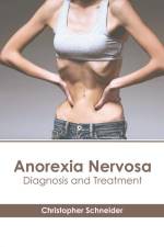Anorexia Nervosa: Diagnosis and Treatment af Christopher Schneider