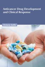 Anticancer Drug Development and Clinical Response af Octavia Settle