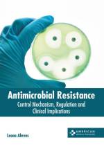 Antimicrobial Resistance: Control Mechanism, Regulation and Clinical Implications af Leona Ahrens