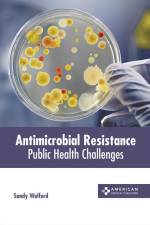 Antimicrobial Resistance: Public Health Challenges af Sandy Wolford
