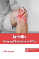 Arthritis: Managing Inflammation and Pain af Ritchie Donovan