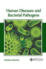 Human Diseases and Bacterial Pathogens af Abraham Bennett