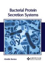 Bacterial Protein Secretion Systems af Abrielle Benton