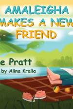 Amaleigha Makes a New Friend af Janice Pratt