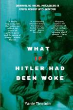 What if Hitler had been Woke af Yaniv Tinstein