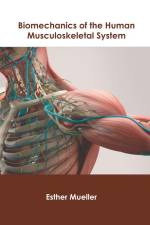 Biomechanics of the Human Musculoskeletal System af Esther Mueller