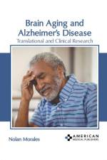Brain Aging and Alzheimer's Disease: Translational and Clinical Research af Nolan Morales